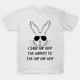 I-Said-Hip-Hop-The-Hippity-To-The-Hip-Hip-Hop T-Shirt